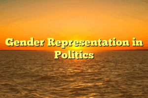 Gender Representation in Politics