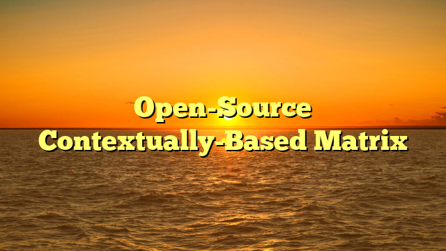 Open-Source Contextually-Based Matrix