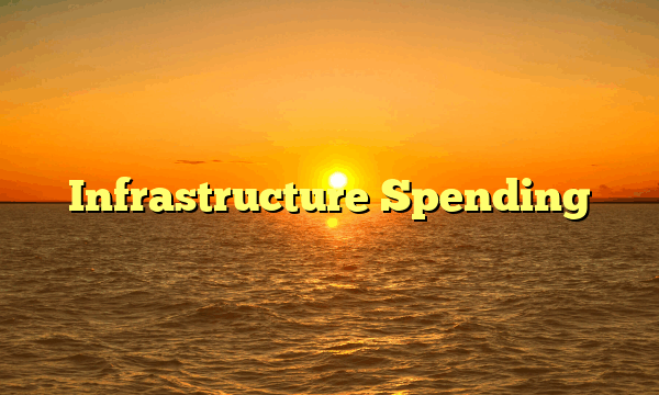 Infrastructure Spending